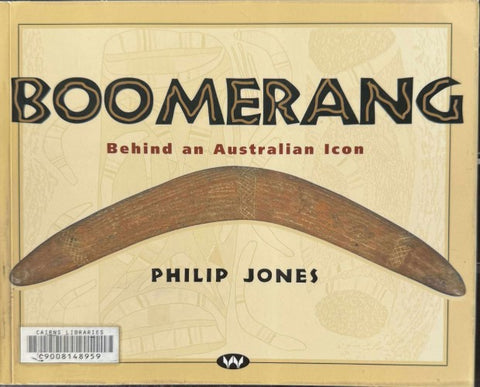 Philip Jones - Boomerang : Behind An Australian Icon