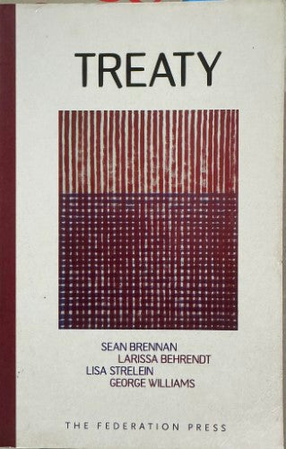 Sean Brennan / Larissa Behrendt / Lisa Strelein / George Williams - Treaty