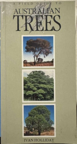 Ivan Holliday - A Field Guide To Australian Trees (2nd Edn)