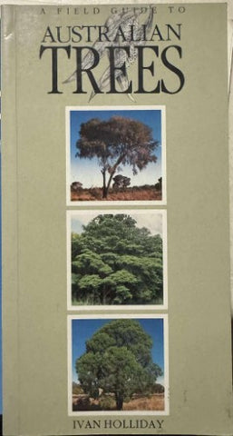 Ivan Holliday - A Field Guide To Australian Trees (2nd Edn)