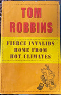 Tom Robbins - Fierce Invalids Home From Hot Climates
