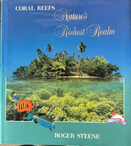 Roger Steene - Coral Reefs : Natures Richest Realm (Hardcover)
