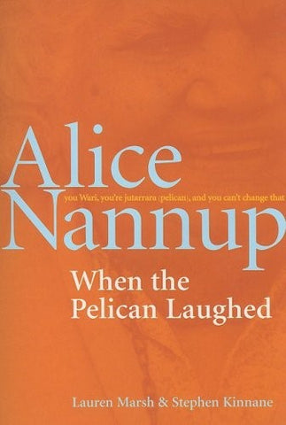 Alice Nannup - Why The Pelican Laughed