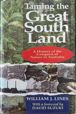 William Lines - Taming The Great South Land : A History Of The Conquest Of Nature In Australia (Hardcover)