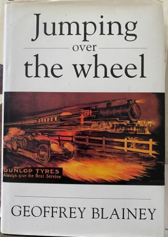 Geoffrey Blainey - Jumping Over The Wheel (Hardcover)