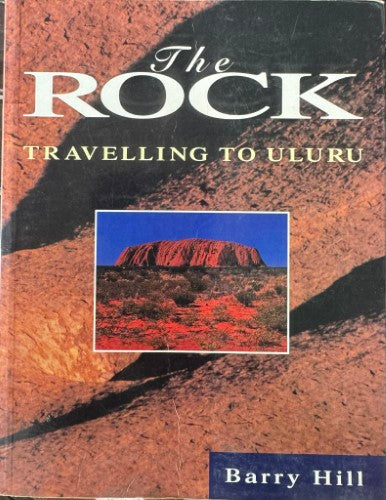 Barry Hill - The Rock : Travelling To Uluru