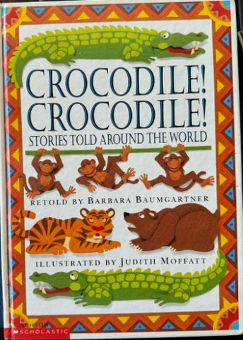 Barbara Baumgartner / Judith Moffatt - Crocodile Crocodile - Stories Told Around The World (Hardcover)