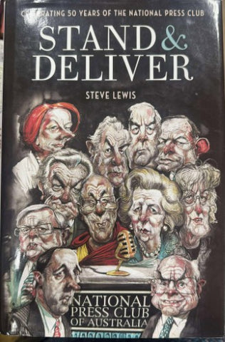 Steve Lewis - Stand and Deliver : Celebrating 50 Years Of The National Press Club (Hardcover)