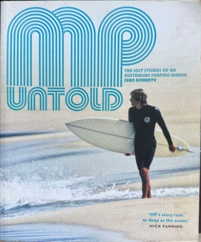 Sean Doherty - MP Untold : The Lost Stories Of An Australian Surfing Legend
