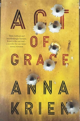 Anna Krien - Act Of Grace