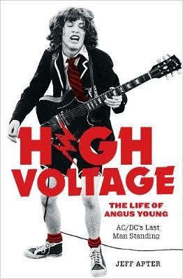 Jeff Apter - High Voltage : The Life Of Angus Young (AC/DC's Last Man Standing)