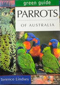 Terence Lindsay - Green Guide : Parrots Of Australia