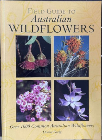 Denise Greig - A Field Guide To Australian Wildflowers