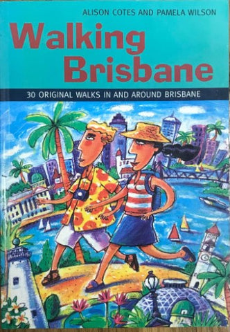 Alison Cotes / pamela Wilson - Walking Brisbane