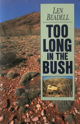 Len Beadell - Too Long In The Bush