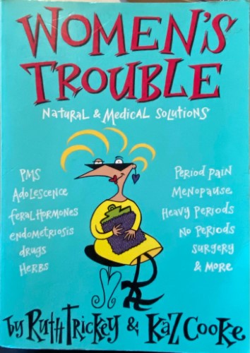 Ruth Trickey / Kaz Cooke - Women's Trouble