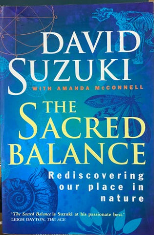David Suzuki - The Sacred Balance : Rediscovering Our Place In Nature