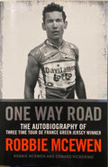 Robbie McEwen / Edward Pickering - One Way Road : Autobigraphy Of Three Time Tour de France green Jersey Winner Robbie McEwen