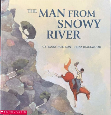 Banjo Paterson / Freya Blackwood - The Man From Snowy River