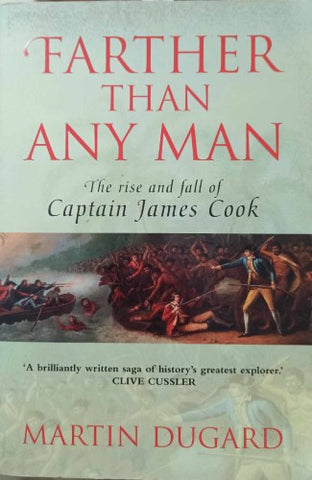 Martin Dugard - Farther Than Any Man : The Rise & Fall Of Captain James Cook