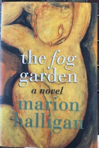 Marion Halligan - The Fog Garden