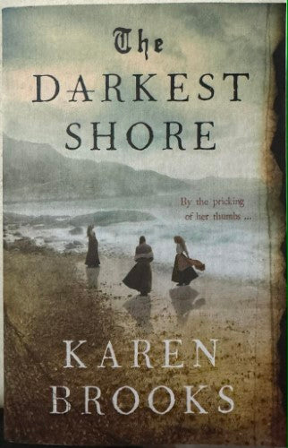 Karen Brooks - The Darkest Shore