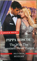 Pippa Roscoe - The Wife The Spaniard Never Forgot (Mills & Boon Modern)
