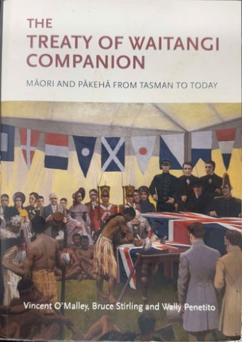 Vincent O'Malley / Bruce Stirling / Wally Penetito - The Treaty Of Waitangi Companion : Maori & Pakeha From Tasman To Today