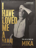 Sharon Mazer - I Have Loved Me A Man : The Life & Times Of Mika