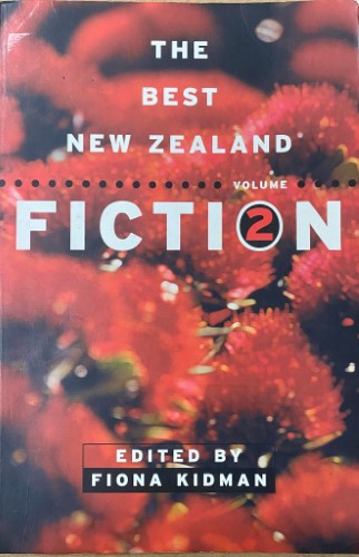 Fiona Kidman (Editor) - The Best New Zealand Fiction Vol 2