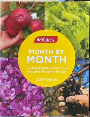 Judy Horton - Yates : Month By Month - Complete Guide Of What To Do In Your Garden Throughout The Year