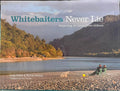 Anita Peters / Murray Hedwig - Whitebaiters Never Lie - Exploring An Iconic Kiwi Culture (Hardcover)