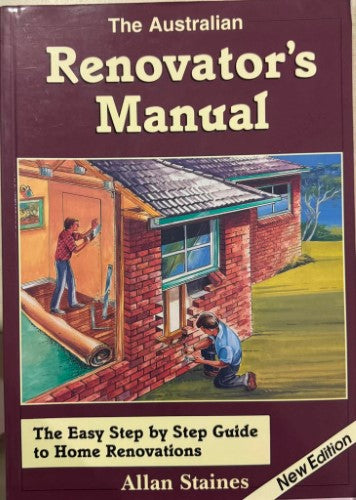 Allan Staines - The Australian Renovator's Manual (New Edition)