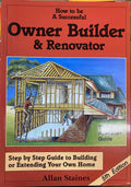 Allan Staines - How To Be A Successful Owner Builder & Renovator (5th Edition)(All Australian Guide)