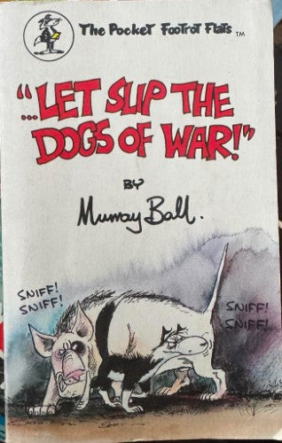 Murray Ball - Let Slip The Dogs Of War