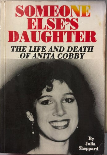 Julia Sheppard - Someone Else's Daughter : The Life & Death Of Anita Cobby