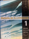 Details In Architecture (Volume 1) : Creative Detailling By Some Of The World's Leading Architects (Hardcover)
