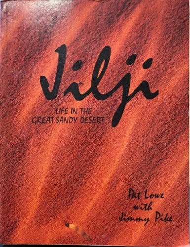 Pat Lowe / Jimmy Pike - Jilji : Life In The Great Sandy Desert