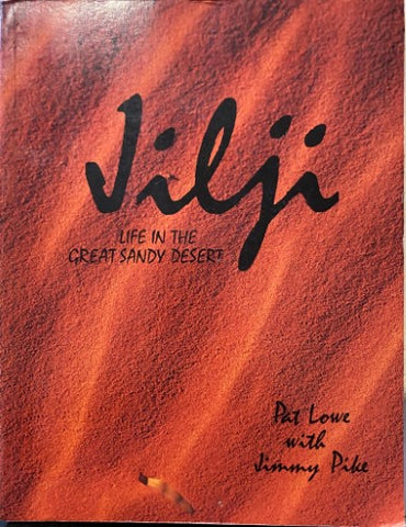 Pat Lowe / Jimmy Pike - Jilji : Life In The Great Sandy Desert