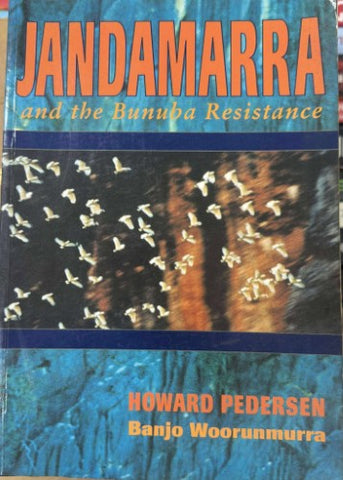 Howard Pederson / Banjo Woorunmurra - Jandamarra & The Bunuba Resistance