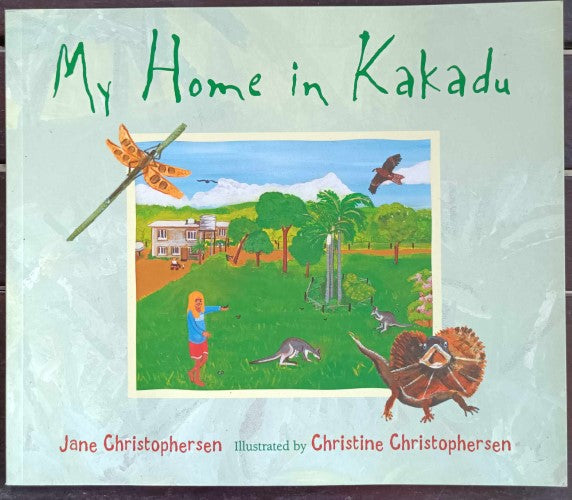 Jane Christophersen - My Home In Kakadu