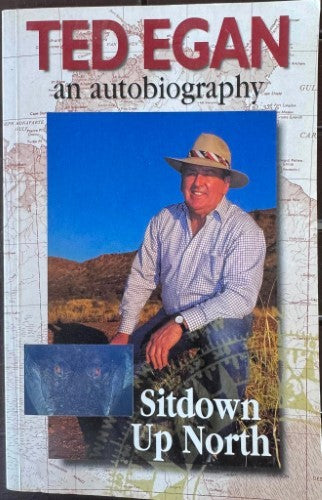 Ted Egan - Sitdown Up North (An Autobiography)