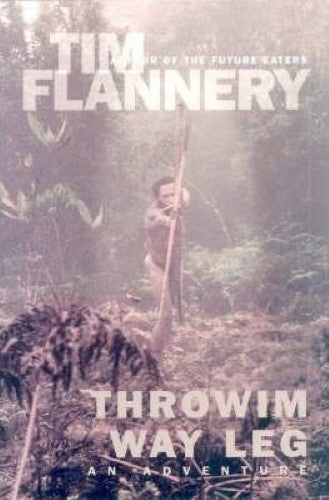 Tim Flannery - Throwim Way Leg