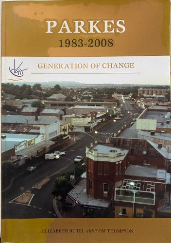 Elizabeth Butel / Tom Thompson - Parkes : 1983-2008 Generation Of Change