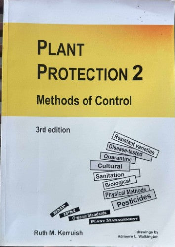 Ruth Kerruish / Phillip Unger - Plant Protection 2 : Methods Of Control