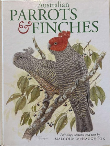 Malcolm McNaughton - Australian Parrots & Finches (Hardcover)