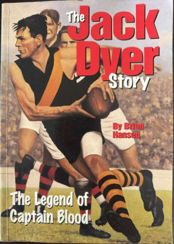 Brian Hansen - The Jack Dyer Story : The Legend Of Captain Blood