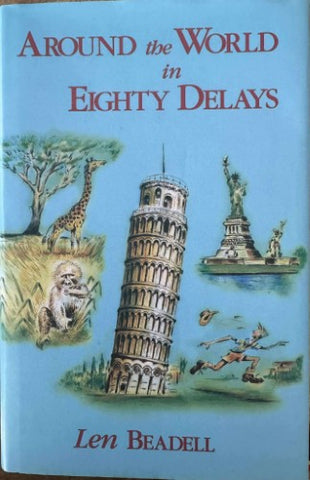 Len Beadell - Around The World In Eighty Delays (Hardcover)