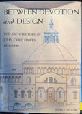 John Taylor - Between Devotion And Design - The Architecture Of JOhnCyril Hawes 1876-1956 (Hardcover)