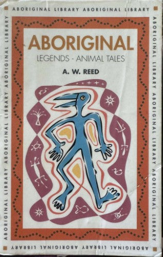 A.W Reed - Aboriginal Legends - Animal Tales